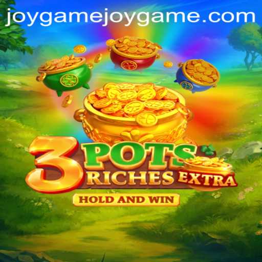Discovering the Joy of '3potsExtra': A Unique Gaming Experience