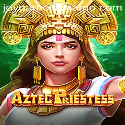 Exploring the Thrilling World of AztecPriestess: The Joy Game